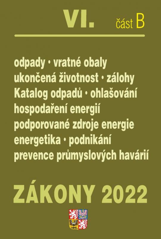 Kniha: Zákony 2022 VI/B Odpady a obaly - Ukončená životnost, Energetická náročnost budov, Hospodaření energií, Podporované zdroje energií, Průmyslové haváriekolektív autorov