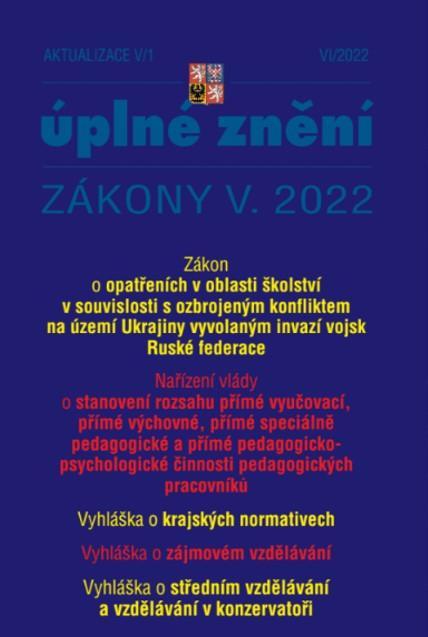 Kniha: Aktualizace 2022 V/1 - Nařízení vlády o stanovení rozsahu přímé vyučovací, Zákon o opatřeních v oblasti školství v souvislosti s ozbrojeným konfliktem na území Ukrajinyautor neuvedený