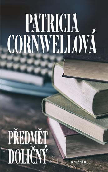 Kniha: Předmět doličný - Cornwellová Patricia