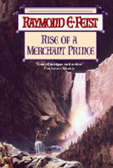 Kniha: Rise of a Merchant Prince - Feist Raymond E.