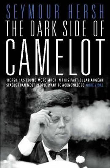 Kniha: The Dark Side of Camelot - Hersh Seymour M.