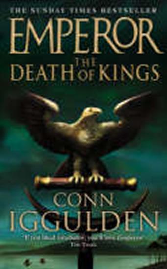 Kniha: Emperor : The Death of Kings - Iggulden Conn