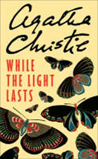 Kniha: While the Light Lasts - Christie Agatha