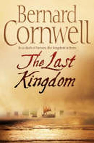 Kniha: The Last Kingdom - Cornwell Bernard