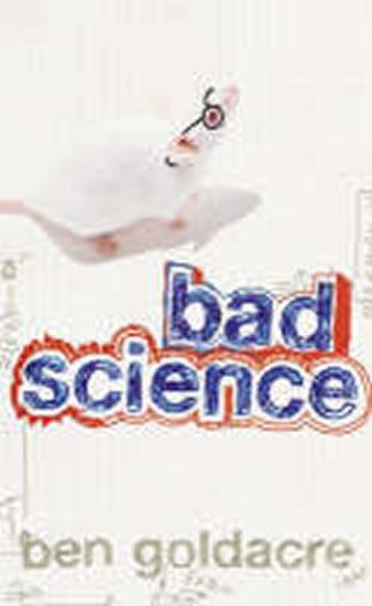 Kniha: Bad Science - Goldacre Ben