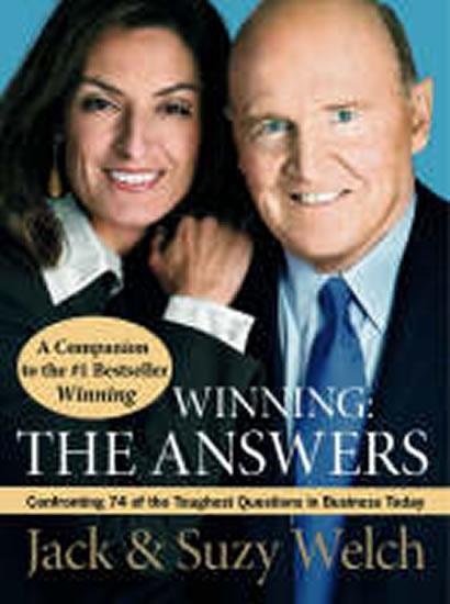 Kniha: Winning: The Answers: Confronting 74 of the Toughest Questions in Business Today - Welch Jack a Suzy