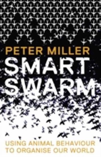 Kniha: Smart Swarm - Miller Peter