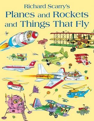 Kniha: Planes and Rockets and Things That Fly - Scarry Richard