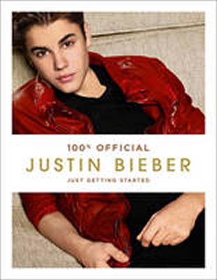 Kniha: Justin Bieber: Just Getting Started - Bieber Justin