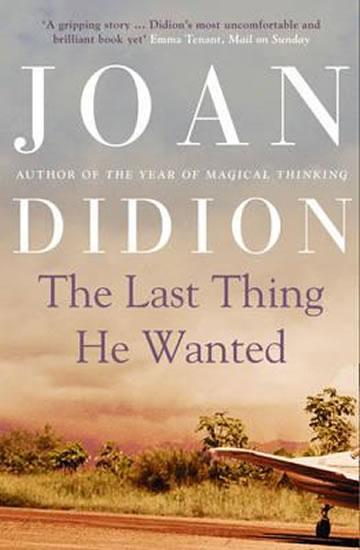 Kniha: The Last Thing He Wanted - Didion Joan