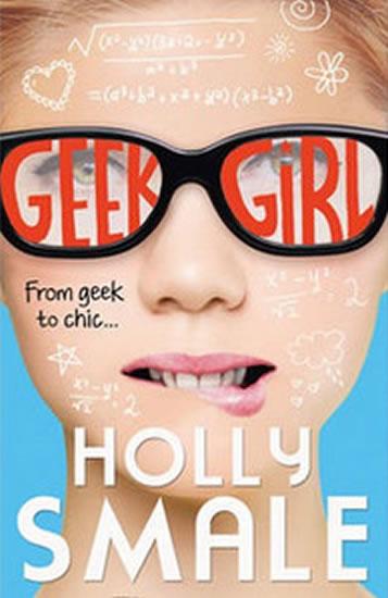 Kniha: Geek Girl (Geek Girl, Book 1) - Smale Holly