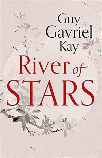 Kniha: River Of Stars - Kay Guy Gavriel