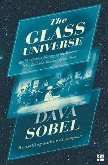 Kniha: The Glass Universe : The Hidden History of the Women Who Took the Measure of the Stars - Sobel Dava