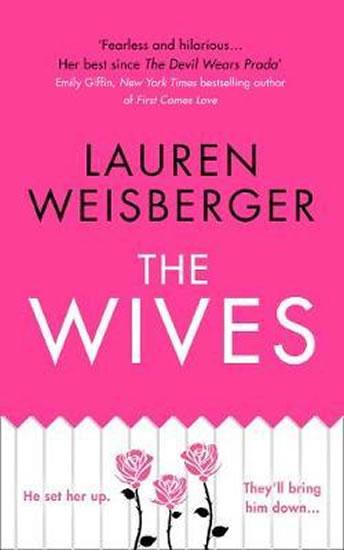 Kniha: The Wives: Emily Charlton is Back in a New Devil Wears Prada Novel - Weisbergerová Lauren