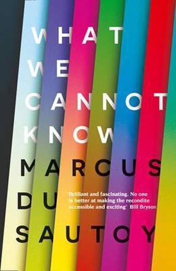 Kniha: What We Cannot Know - du Sautoy Marcus