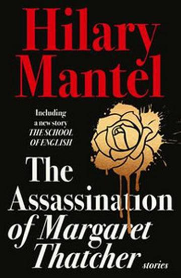 Kniha: The Assassination of Margaret Thatcher - Mantelová Hilary