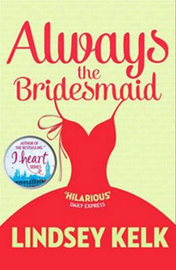 Kniha: Always the Bridesmaid - Kelk Lindsey