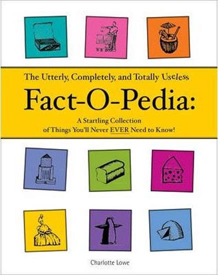 Kniha: Useless Fact-o-pedia - Lowe Charlotte