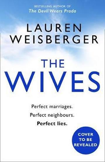 Kniha: The Wives - Weisberger Lauren