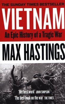 Kniha: Vietnam: An Epic Tragedy, 1945-1975 - Hastings, Max