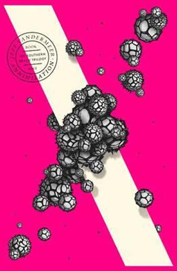 Kniha: Annihilation : The Thrilling Book Behind the Most Anticipated Film of 2018 - VanderMeer Jeff