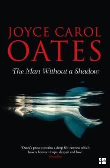 Kniha: The Man Without a Shadow - Oatesová Joyce Carol