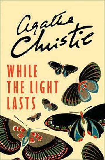 Kniha: While the Light Lasts - Christie Agatha