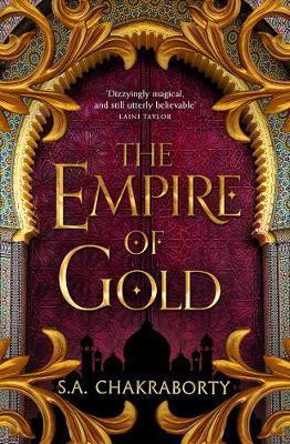 Kniha: The Empire of Gold - Chakraborty S.A.
