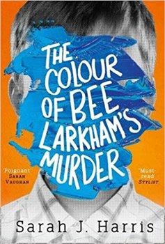 Kniha: The Colour of Bee Larkham´s Murder - Harris Sarah J.