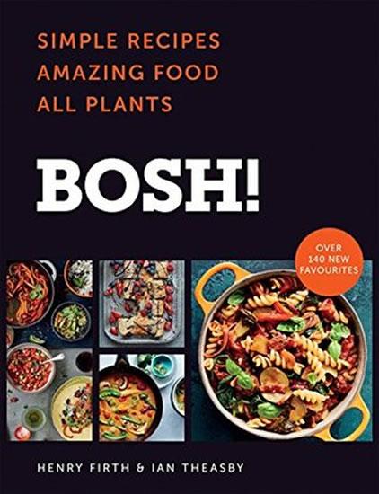 Kniha: BOSH! : Simple Recipes. Amazing Food. All Plants. - Theasby Ian