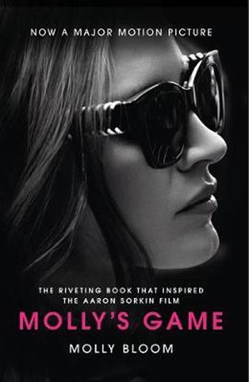 Kniha: Molly´s Game : The Riveting Book That Inspired the Aaron Sorkin Film - Bloom Molly