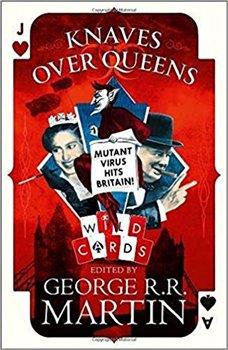 Kniha: Knaves over Queens (Wild cards) - Martin, George R.R.