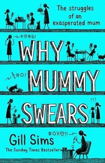 Kniha: Why Mummy Swears - Sims Gill