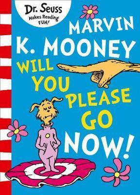 Kniha: Marvin K. Mooney will you Please Go Now! - Seuss Dr.