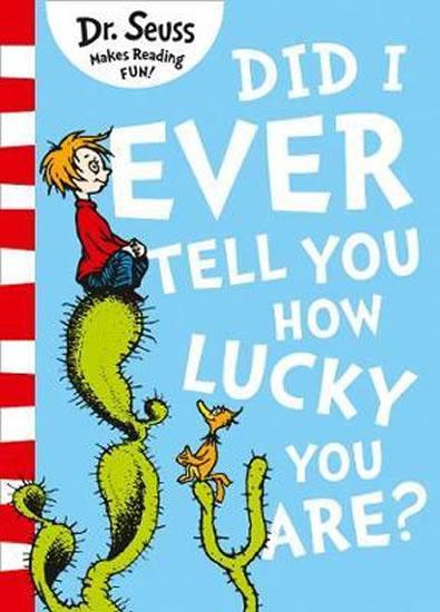 Kniha: Did I Ever Tell You How Lucky You Are? - Seuss Dr.