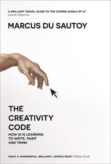 Kniha: The Creativity Code : How Ai is Learning - du Sautoy Marcus