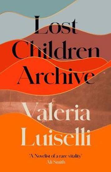 Kniha: Lost Children Archive - Luiselli Valeria