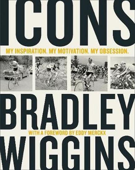 Kniha: Icons : My Inspiration. My Motivation. My Obsession. - Wiggins Bradley