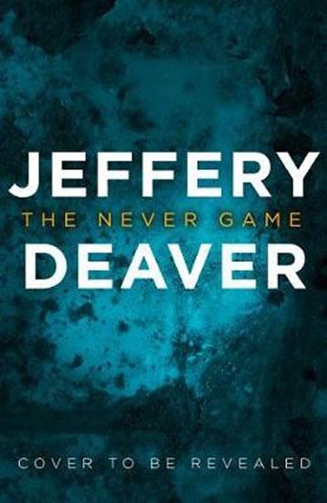 Kniha: The Never Game : The Gripping New Thrill - Deaver Jeffery