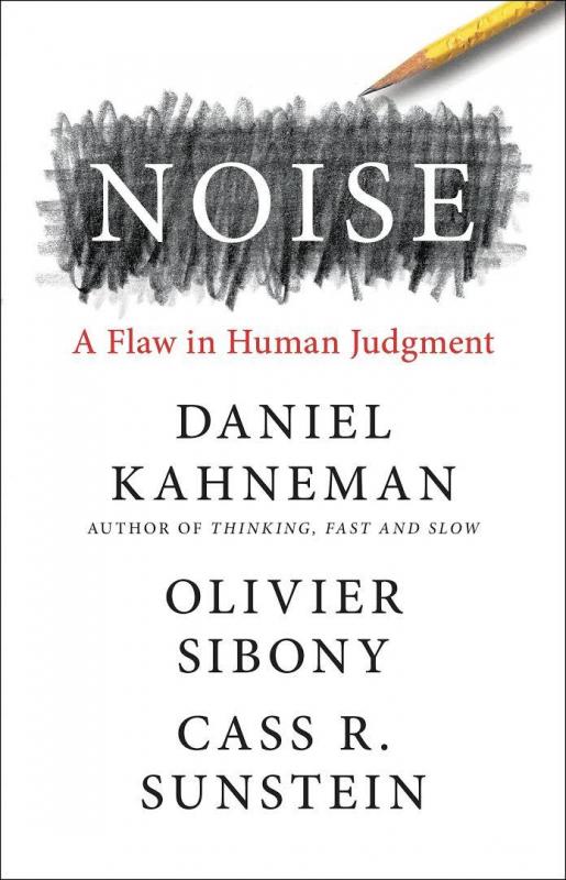 Kniha: Noise : A Flaw in Human Judgment - Kahneman Daniel