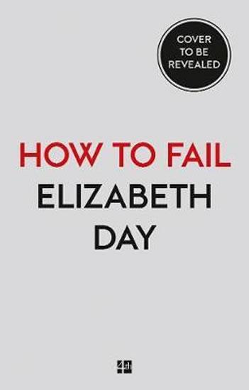 Kniha: How to Fail : Everything I´Ve Ever Learn - Day Elizabeth