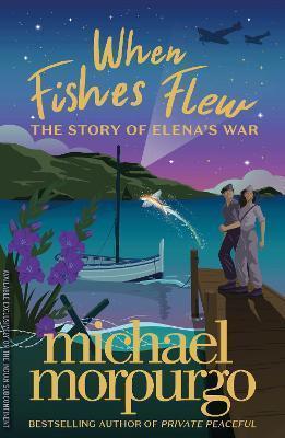 Kniha: When Fishes Flew : The Story of Elena´s War - Morpurgo Michael
