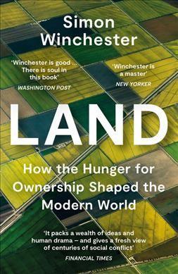 Kniha: Land : How the Hunger for Ownership Shaped the Modern World - Winchester Simon