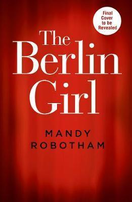 Kniha: The Berlin Girl - Robotham Mandy
