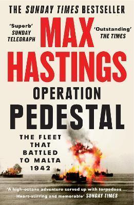 Kniha: Operation Pedestal : The Fleet That Battled to Malta 1942 - Hastings Max