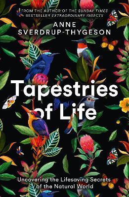 Kniha: Tapestries of Life : Uncovering the Lifesaving Secrets of the Natural World - Sverdrup-Thygeson Anne