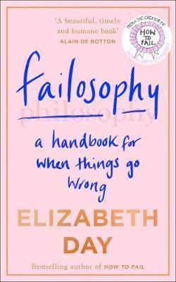 Kniha: Failosophy: A Handbook for When Things Go Wrong - Day Elizabeth