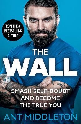 Kniha: The Wall: Smash Self-doubt and Become the True You - Middleton Ant