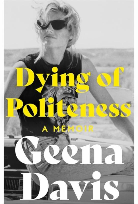 Kniha: Dying of Politeness: A Memoir - Davis Geena