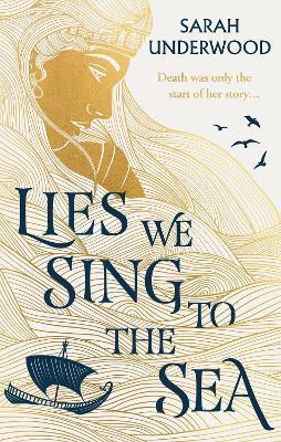 Kniha: Lies We Sing to the Sea - Underwood Sarah